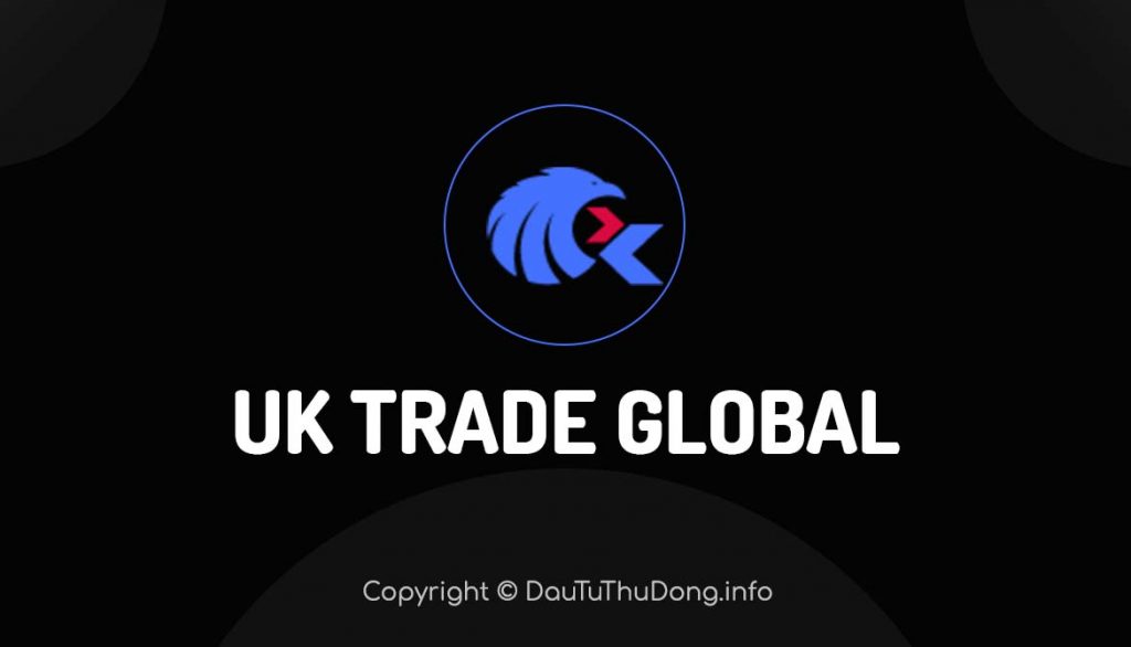 [ Đánh giá chi tiết ] Uk Trade Global là sàn uy tín hay lừa đảo?