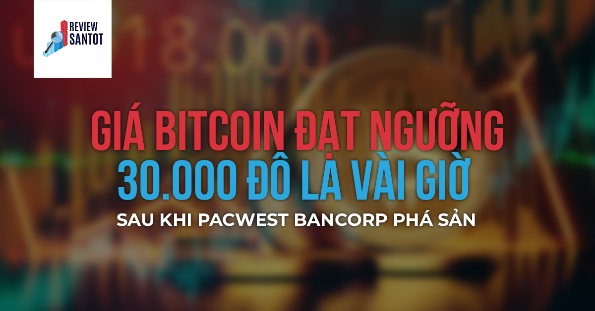 gia-bitcoin-dat-nguong-30-000-do-la-reviewsantot