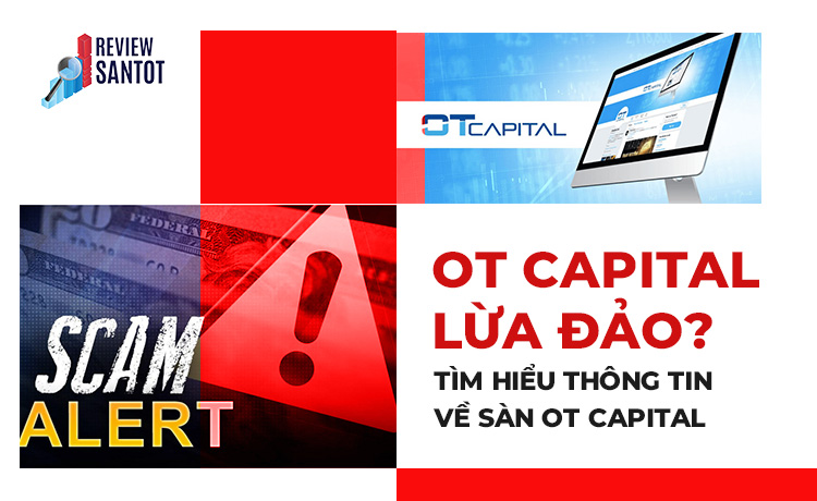 ot-capital-lua-dao-tim-hieu-thong-tin-ve-san-ot-capital-reviewsantot