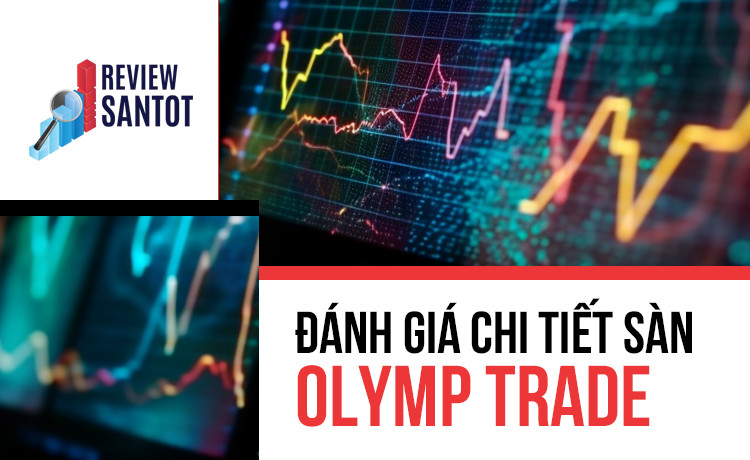 danh-gia-chi-tiet-san-giao-dich-olymptrade-reviewsantot