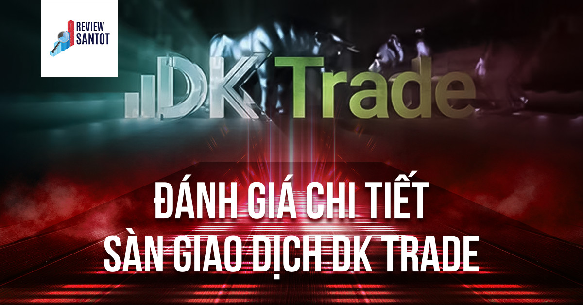 danh-gia-san-dk-trade-reviewsantot
