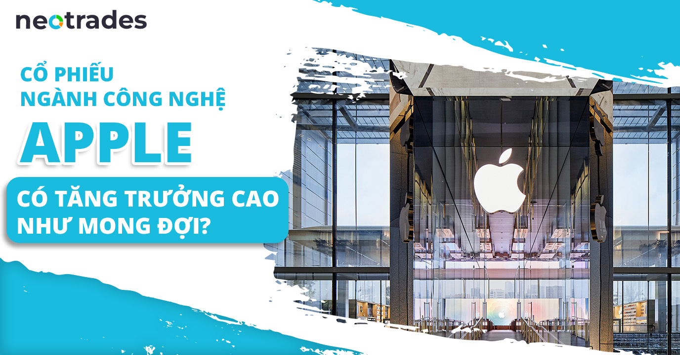 co-phieu-nganh-cong-nghe-apple-co-tang-truong-cao-nhu-mong-doi-neotrades