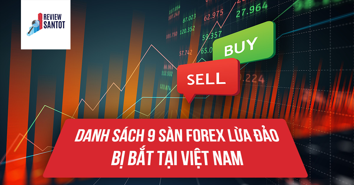 danh-sach-9-san-forex-lua-dao-bi-bat-tai-viet-nam-reviewsantot