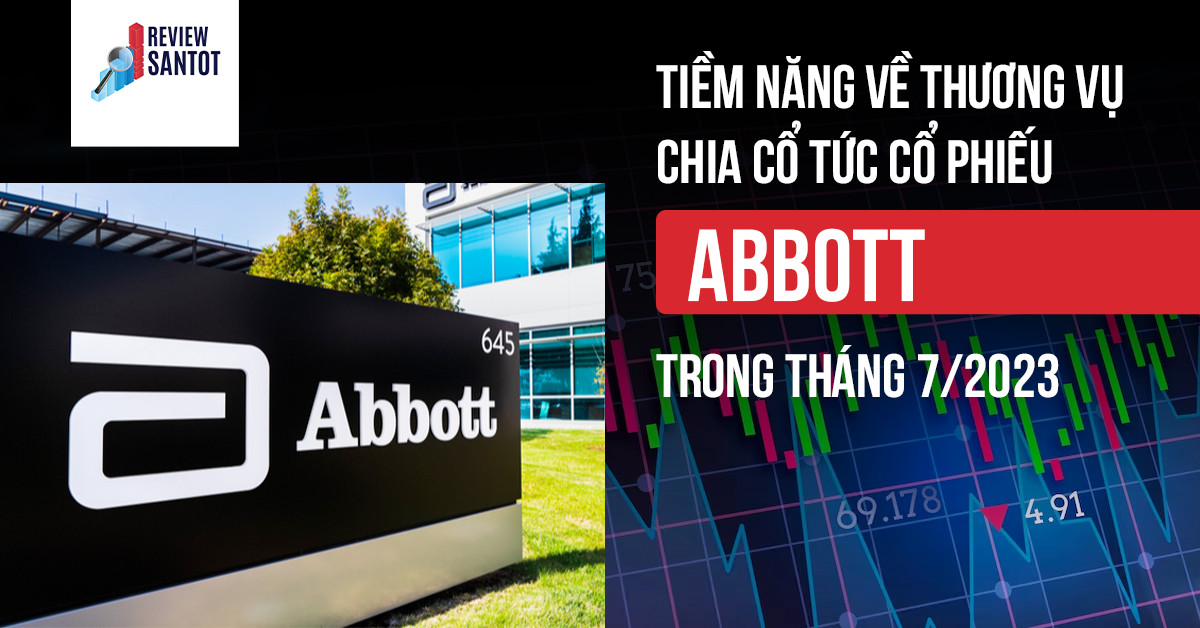 tiem-nang-ve-thuong-vu-chia-co-tuc-co-phieu-abbott-trong-thang-7-2023-reviewsantot