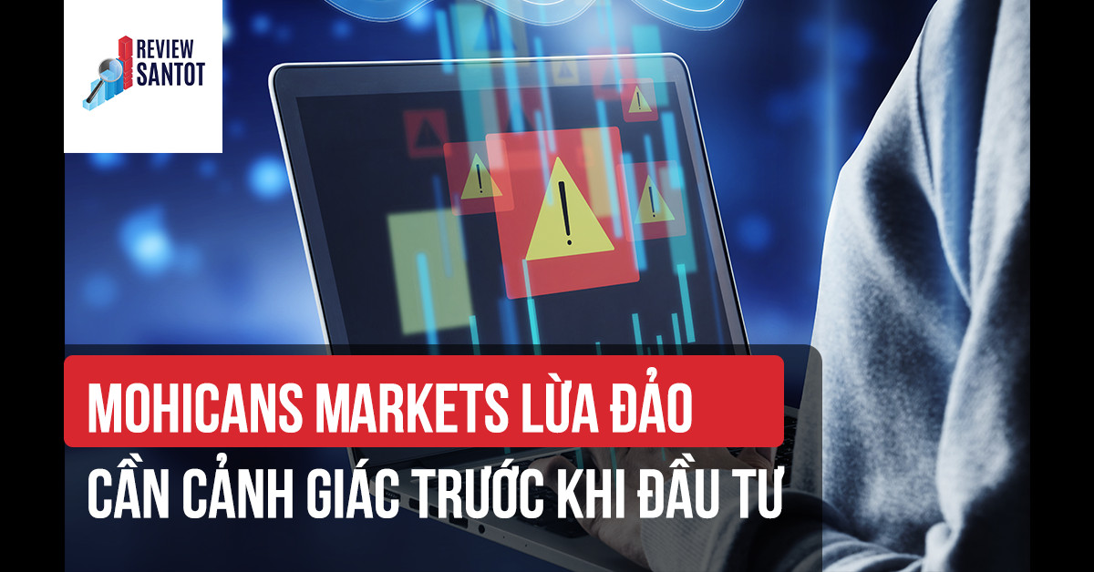 mohicans-markets-lua-dao-can-canh-giac-truoc-khi-dau-tu-reviewsantot