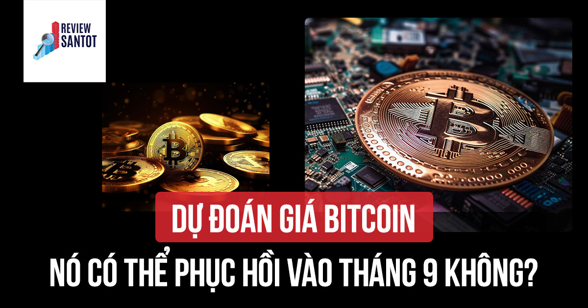 du-doan-gia-bitcoin-no-co-the-phuc-hoi-vao-thang-9-khong-reviewsantot