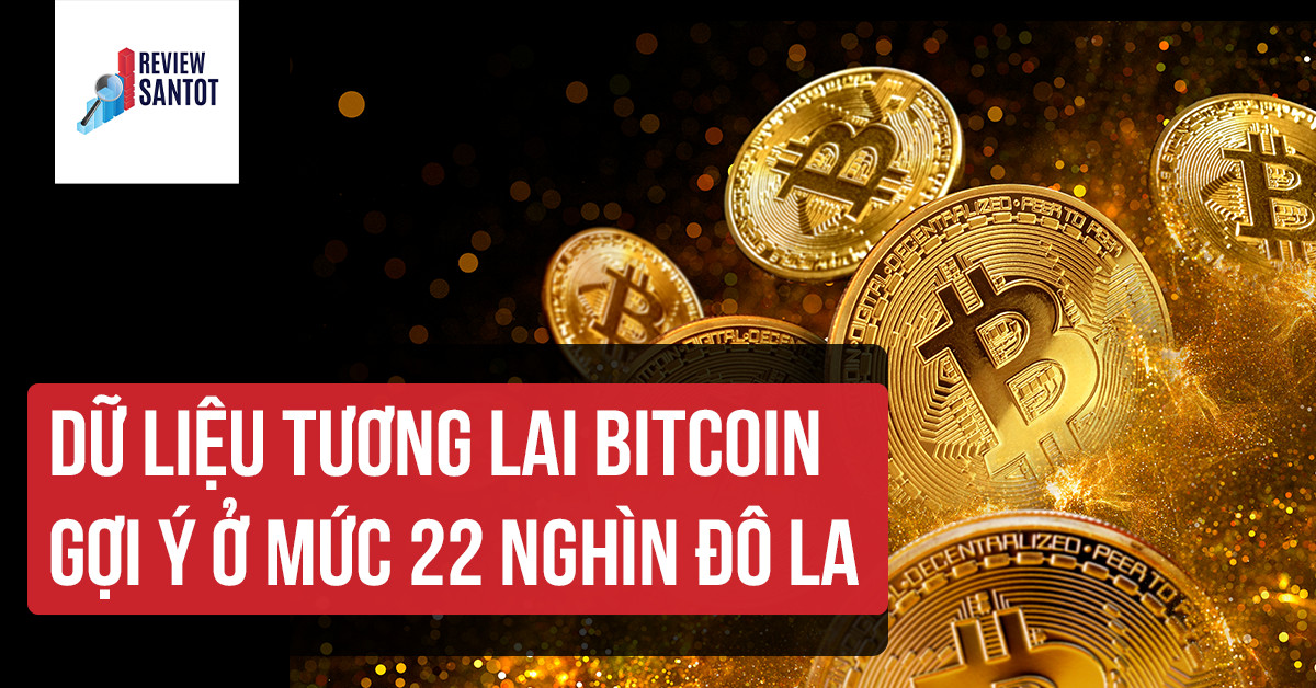 du-lieu-tuong-lai-bitcoin-goi-y-o-muc-22-nghin-do-la-reviewsantot