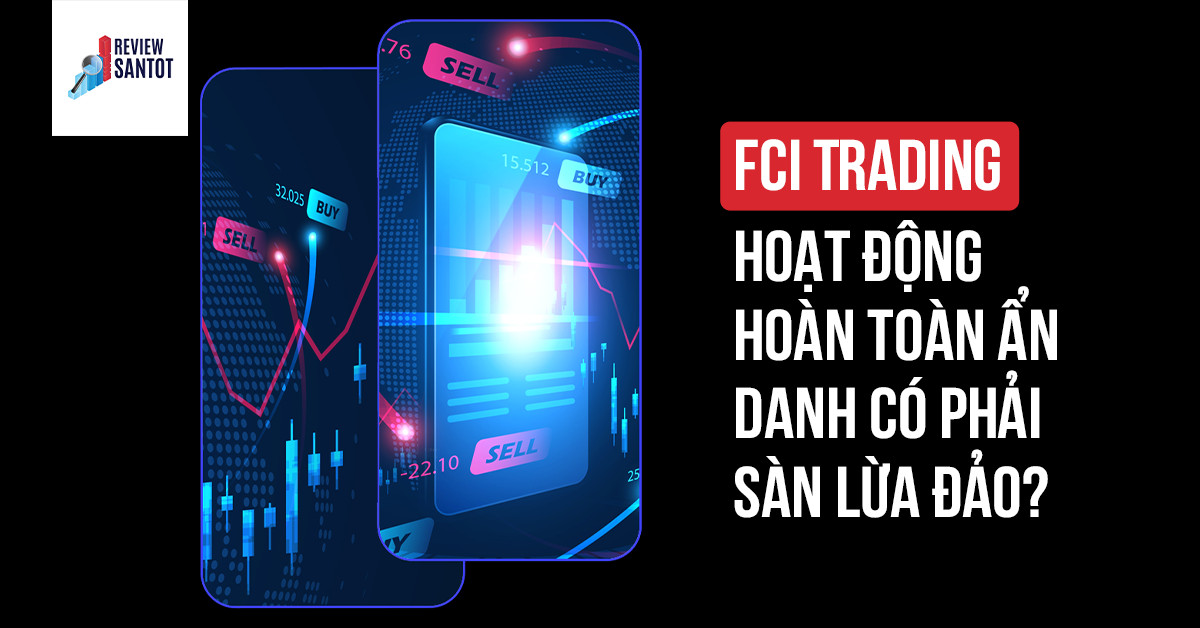 fci-trading-hoat-dong-hoan-toan-an-danh-co-phai-san-lua-dao-reviewsantot