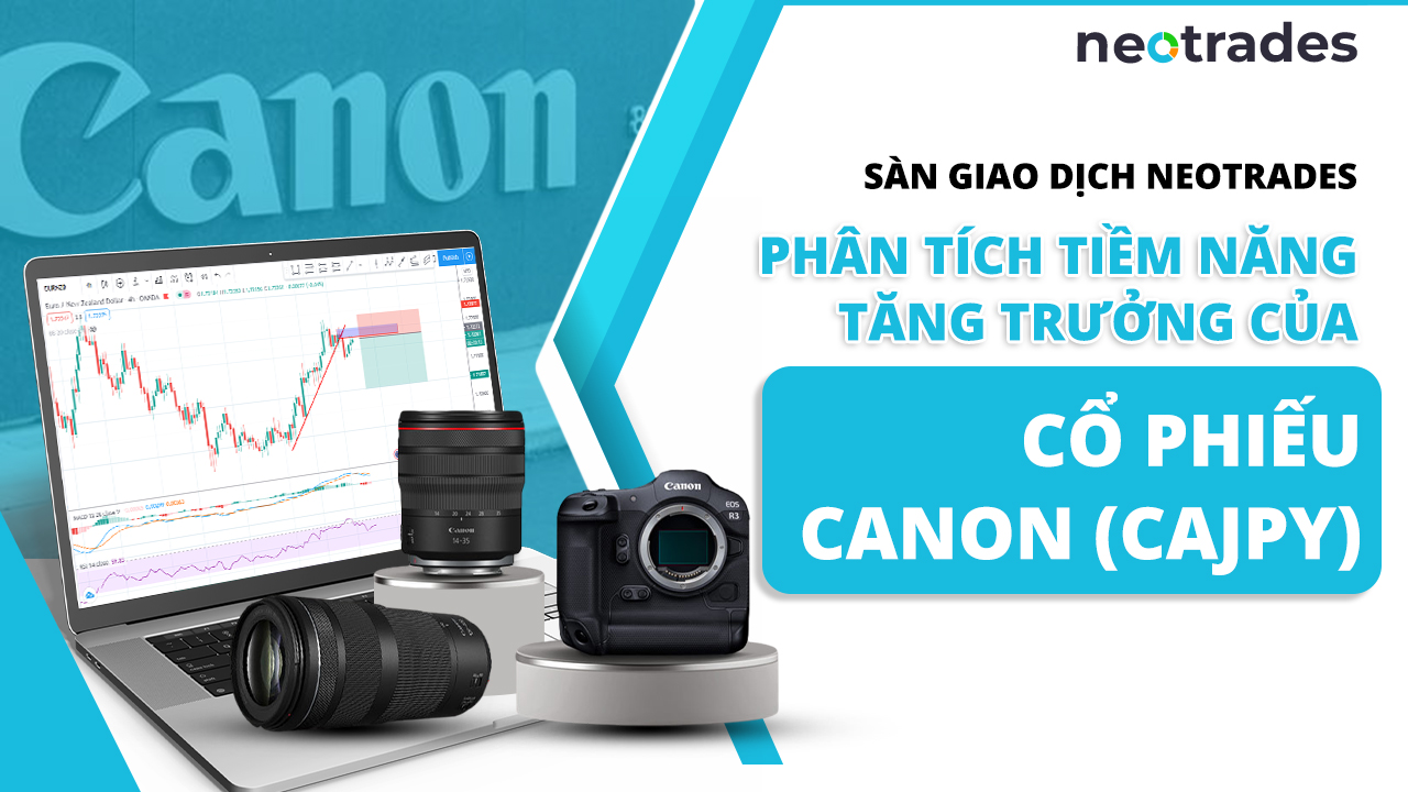 san-giao-dich-neotrades-phan-tich-tiem-nang-tang-truong-cua-co-phieu-canon-cajpy