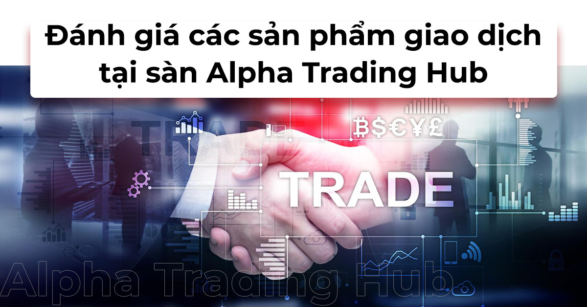danh-gia-san-alpha-trading-hub