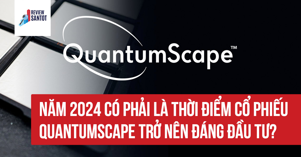 nam-2024-co-phai-la-thoi-diem-co-phieu-quantumscape-tro-nen-dang-dau-tu-reviewsantot