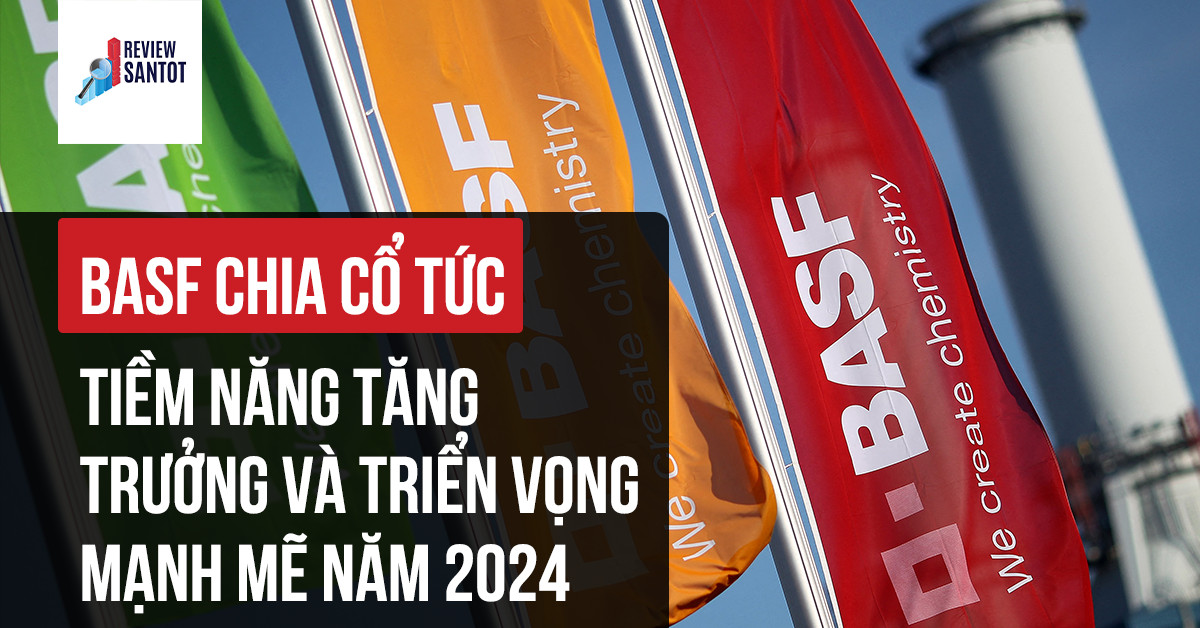 basf-chia-co-tuc-tiem-nang-tang-truong-va-trien-vong-manh-me-nam-2024-reviewsantot