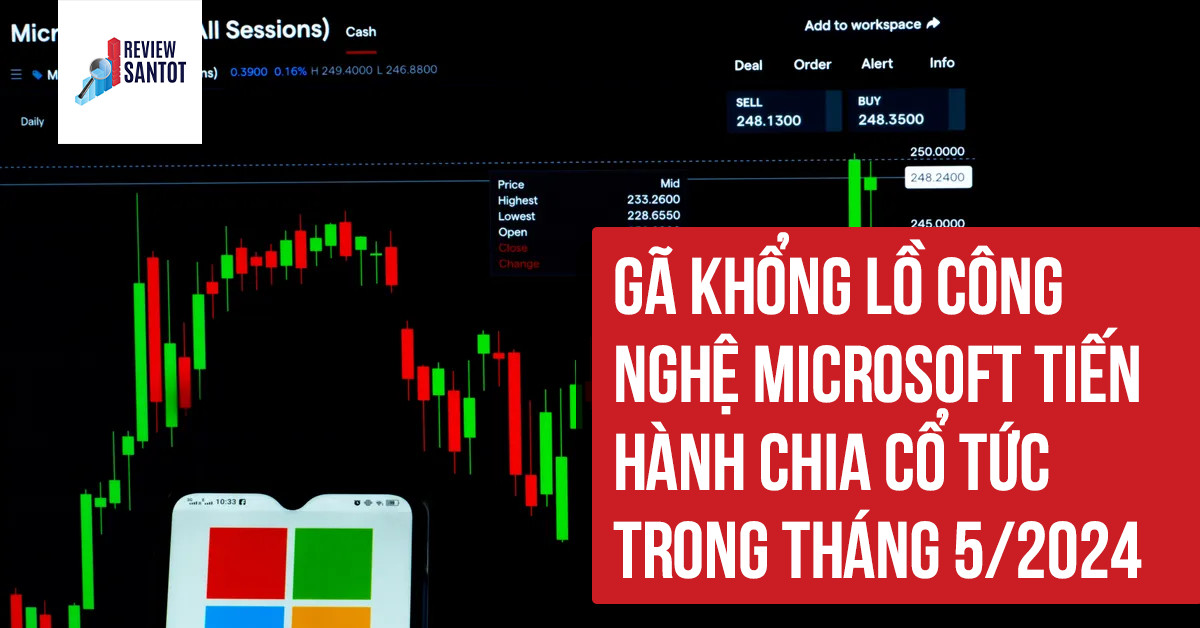ga-khong-lo-cong-nghe-microsoft-tien-hanh-chia-co-tuc-trong-thang-5-2024-reviewsantot