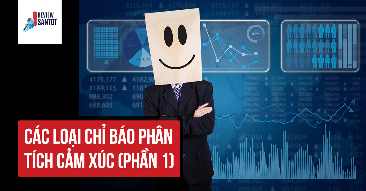 cac-loai-chi-bao-phan-tich-cam-xuc-phan-1-reviewsantot