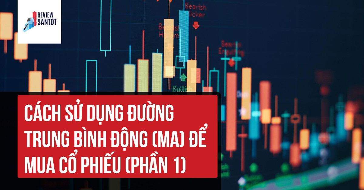 cach-su-dung-duong-trung-binh-dong-ma-de-mua-co-phieu-phan-1-reviewsantot