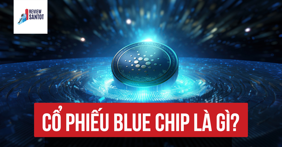 co-phieu-blue-chip-la-gi-reviewsantot