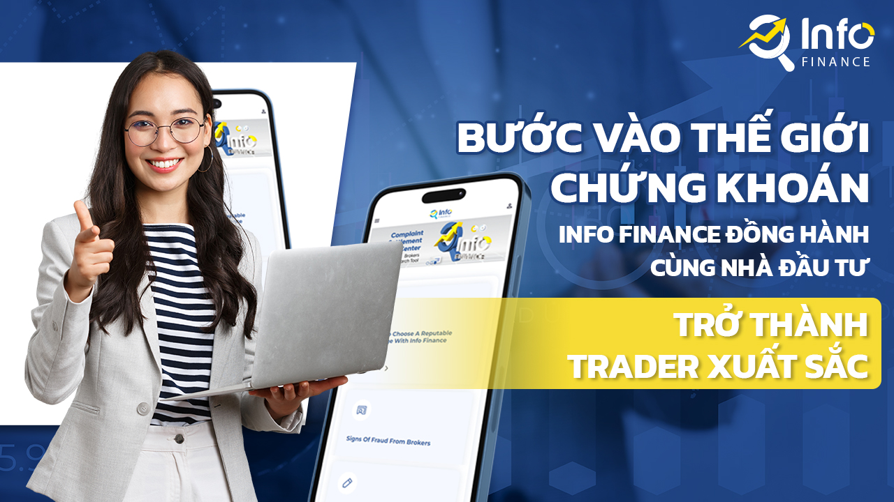 buoc-vao-the-gioi-chung-khoan-info-finance-dong-hanh-cung-nha-dau-tu-tro-thanh-trader-xuat-sac