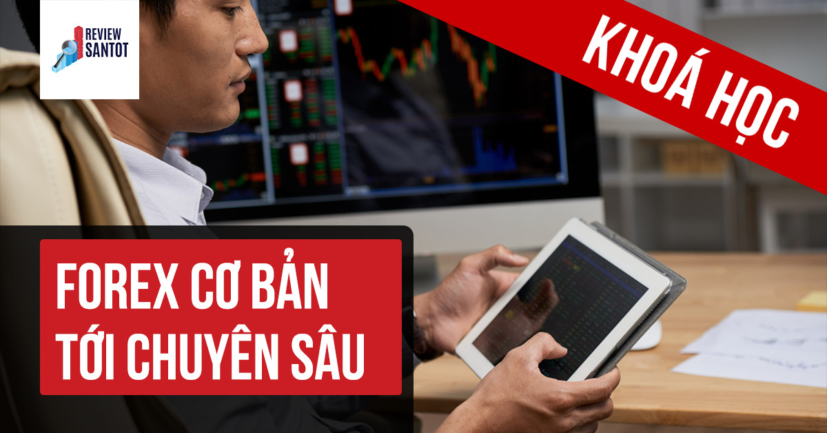 khoa-hoc-forex-co-ban-toi-chuyen-sau-reviewsantot