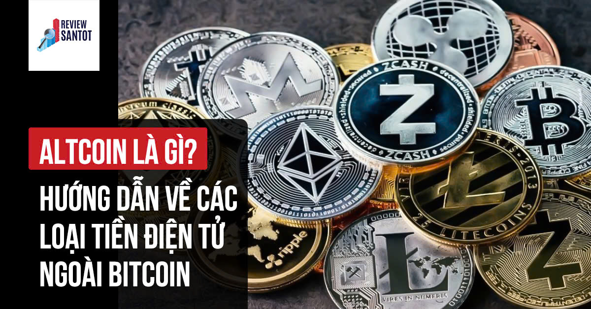 altcoin-la-gi-huong-dan-ve-cac-loai-tien-dien-tu-ngoai-bitcoin-reviewsantot