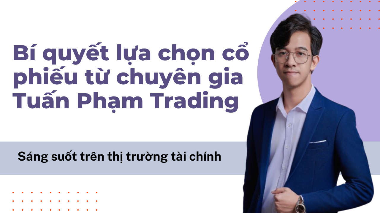 bi-quyet-lua-chon-co-phieu-dau-tu-tu-tuan-pham-trading-sang-suot-tren-thi-truong-tai-chinh