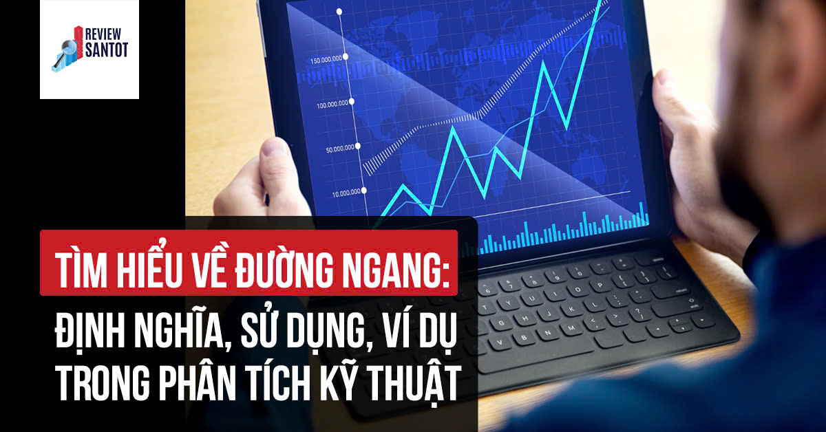 tim-hieu-ve-duong-ngang-dinh-nghia-su-dung-vi-du-trong-phan-tich-ky-thuat-reviewsantot