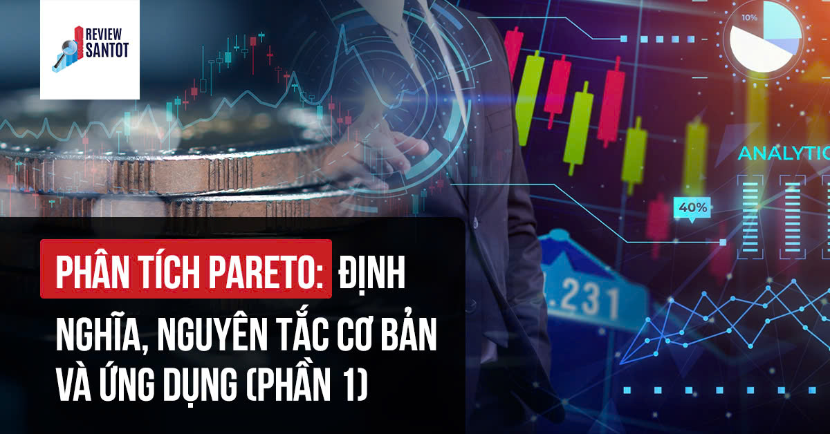 phan-tich-pareto-dinh-nghia-nguyen-tac-co-ban-va-ung-dung-phan-1-reviewsantot