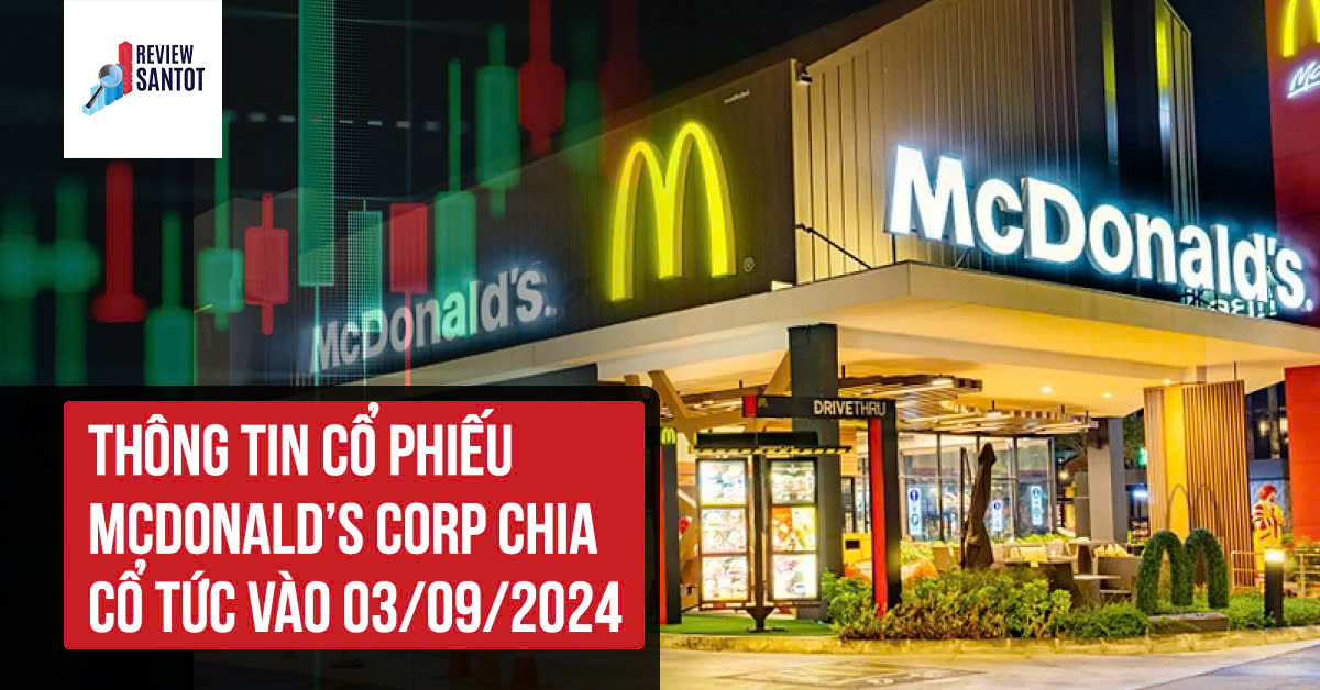 thong-tin-co-phieu-mcdonalds-corp-chia-co-tuc-vao-03-09-2024-reviewsantot-reviewsantot.jpg