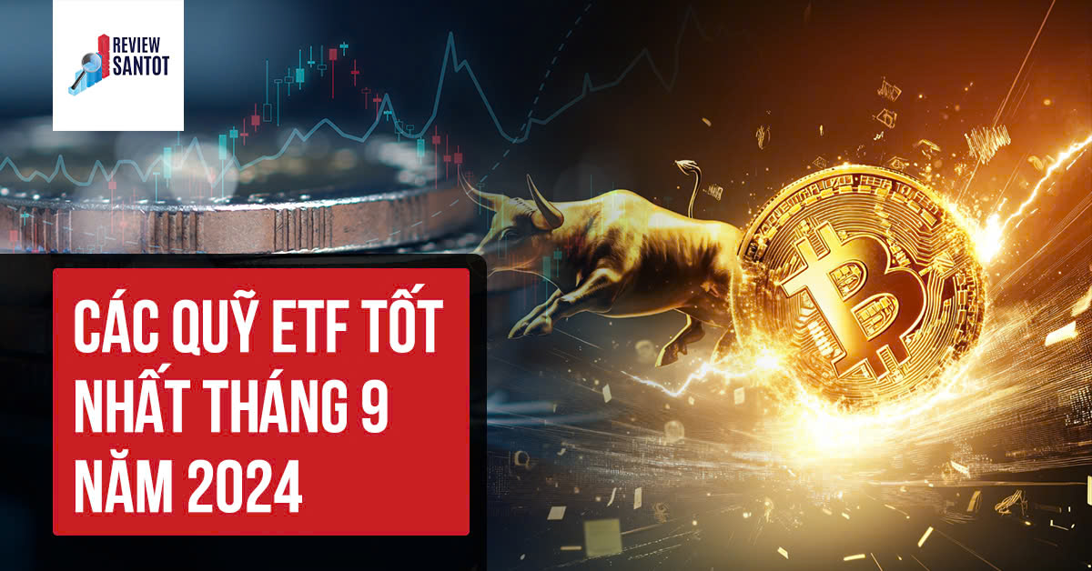 cac-quy-etf-tot-nhat-thang-9-nam-2024-reviewsantot