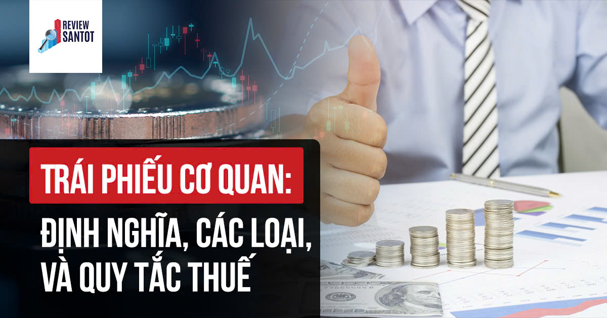 trai-phieu-co-quan-dinh-nghia-cac-loai-va-quy-tac-thue-reviewsantot