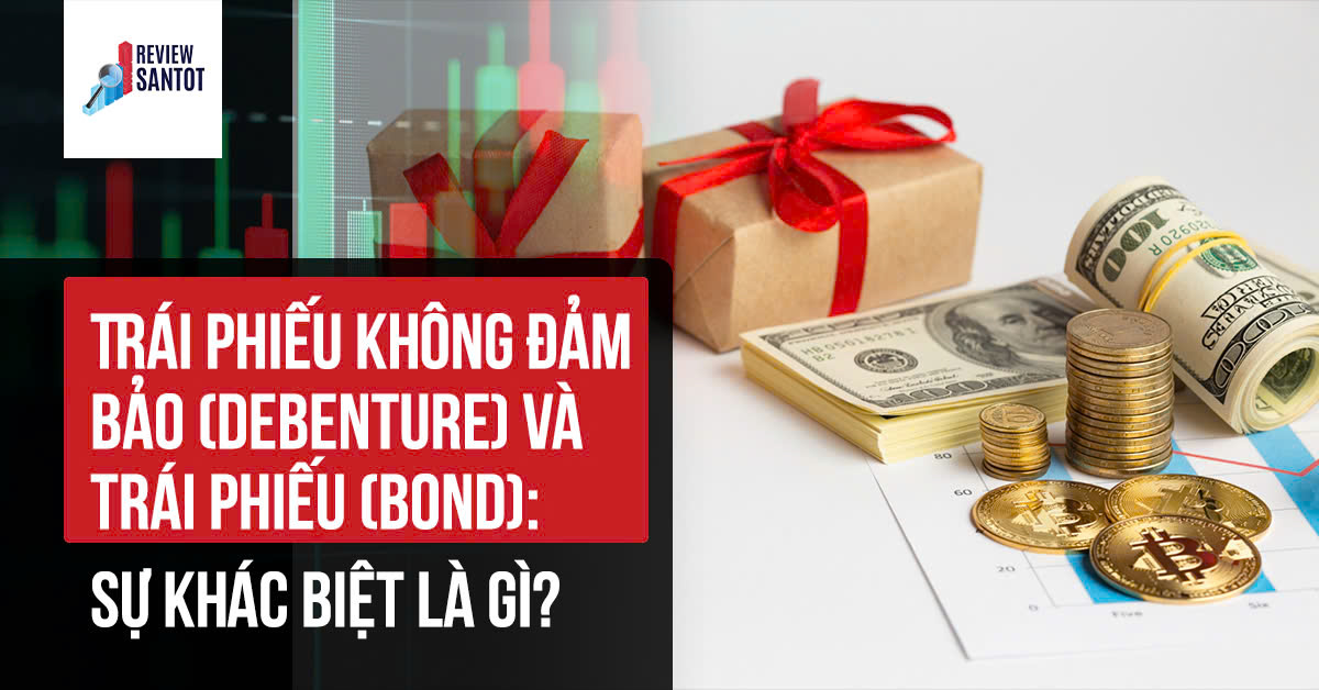 trai-phieu-khong-dam-bao-debenture-va-trai-phieu-bond-su-khac-biet-la-gi-reviewsantot.jpg